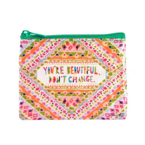 You're Beautiful Don't Change Coin Purse